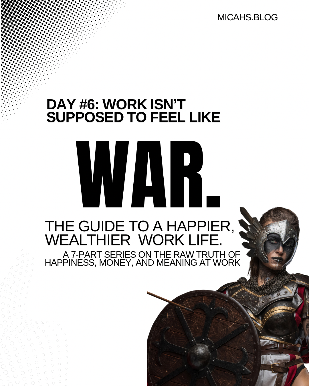 Day #6: Work Isn’t Supposed to Feel Like War